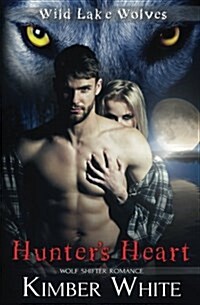 Hunters Heart: Wolf Shifter Romance (Paperback)