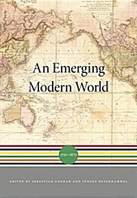 An Emerging Modern World: 1750-1870 (Hardcover)