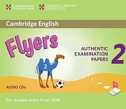 Cambridge English Young Learners 2 for Revised Exam from 2018 Flyers Audio CDs : Authentic Examination Papers (CD-Audio)
