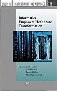 Informatics Empowers Healthcare Transformation (Paperback)