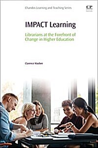 IMPACT Learning : Librarians at the Forefront of Change in Higher Education (Paperback)