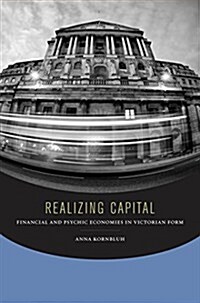 Realizing Capital: Financial and Psychic Economies in Victorian Form (Paperback)
