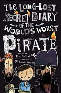 The Long-Lost Secret Diary of the Worlds Worst Pirate (Library Binding)