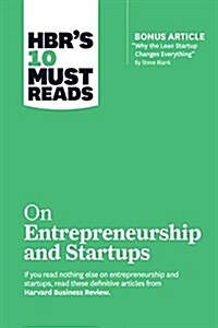 Hbrs 10 Must Reads on Entrepreneurship and Startups (Featuring Bonus Article Why the Lean Startup Changes Everything by Steve Blank) (Paperback)