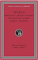 Tragedies, Volume I: Hercules. Trojan Women. Phoenician Women. Medea. Phaedra (Hardcover)