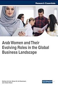 Arab Women and Their Evolving Roles in the Global Business Landscape (Hardcover)