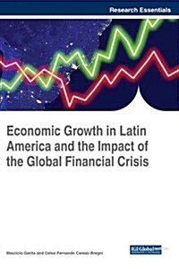 Economic Growth in Latin America and the Impact of the Global Financial Crisis (Hardcover)