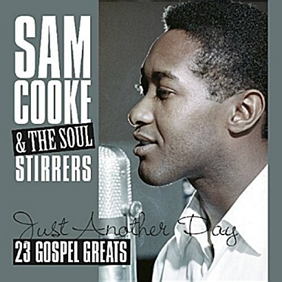 [수입] Sam Cooke, Soul Stirrers - Just Another Day: 23 Gospel Greats