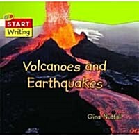 Volcanoes and Earthquakes:Start Writing (Hardcover)