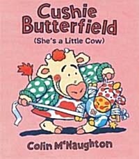 Cushie Butterfield: Shes a Little Cow (Paperback)