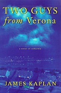 Two Guys from Verona: A Novel of Suburbia (Hardcover, 1st)