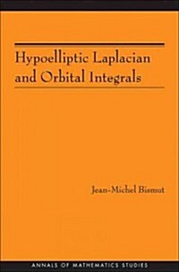 Hypoelliptic Laplacian and Orbital Integrals (Hardcover)