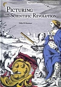 Picturing the Scientific Revolution (Hardcover)