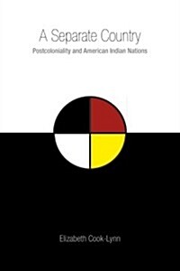 A Separate Country: Postcoloniality and American Indian Nations (Hardcover)