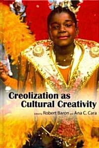 Creolization As Cultural Creativity (Hardcover)