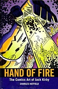 Hand of Fire: The Comics Art of Jack Kirby (Hardcover)