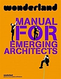 Wonderland Manual for Emerging Architects (Paperback)