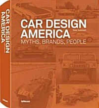 Car Design America: Myths, Brands, People (Hardcover)