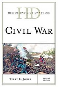 Historical Dictionary of the Civil War: 2 Volumes (Hardcover, 2)