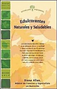 Edulcorantes Naturales y Saludables / Natural and Healthy Sweeteners (Paperback, 1st)