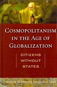 Cosmopolitanism in the Age of Globalization: Citizens Without States (Hardcover)