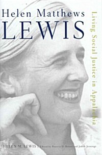 Helen Matthews Lewis: Living Social Justice in Appalachia (Hardcover)