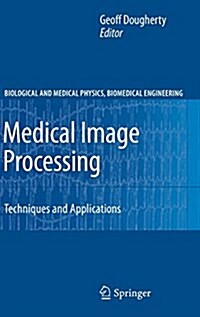 Medical Image Processing: Techniques and Applications (Hardcover)