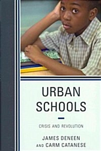 Urban Schools: Crisis and Revolution (Paperback)