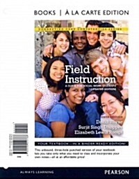 Field Instruction: A Guide for Social Work Students [With Access Code] (Loose Leaf, 6, Updated)