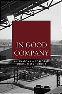 In Good Company: An Anatomy of Corporate Social Responsibility (Paperback)