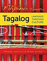 Filipino Tapestry: Tagalog Language Through Culture (Paperback, New)