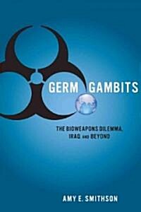 Germ Gambits: The Bioweapons Dilemma, Iraq and Beyond (Hardcover)