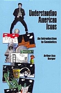 Understanding American Icons: An Introduction to Semiotics (Paperback)