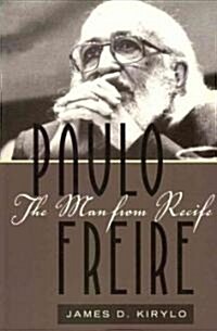 Paulo Freire: The Man from Recife (Hardcover, 2)