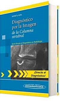 Diagnostico por la imagen de la columna vertebral / Direct Diagnosis in Radiology: Spinal Imaging (Paperback)