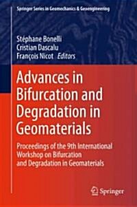 Advances in Bifurcation and Degradation in Geomaterials: Proceedings of the 9th International Workshop on Bifurcation and Degradation in Geomaterials (Hardcover, 2011)