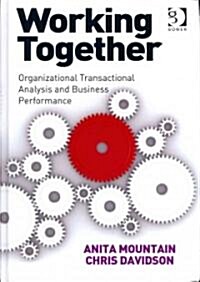 Working Together : Organizational Transactional Analysis and Business Performance (Hardcover)