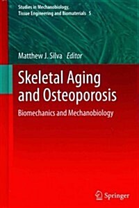 Skeletal Aging and Osteoporosis: Biomechanics and Mechanobiology (Hardcover, 2013)