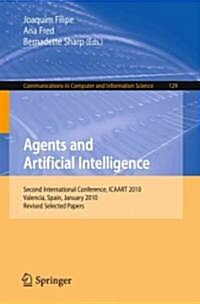 Agents and Artificial Intelligence: Second International Conference, ICAART 2010, Valencia, Spain, January 22-24, 2010. Revised Selected Papers (Paperback)
