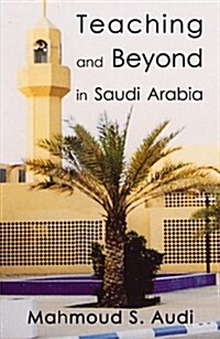 Teaching and Beyond in Saudi Arabia (Paperback)