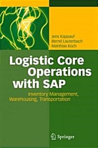 Logistic Core Operations with SAP: Inventory Management, Warehousing, Transportation, and Compliance (Hardcover, 2012)