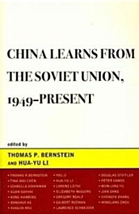 China Learns from the Soviet Union, 1949-Present (Paperback)