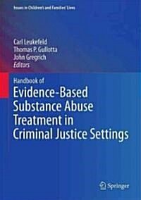 Handbook of Evidence-Based Substance Abuse Treatment in Criminal Justice Settings (Hardcover, 2011)