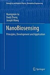 Nanobiosensing: Principles, Development and Application (Hardcover)