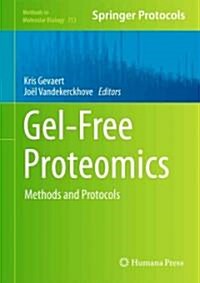 Gel-Free Proteomics: Methods and Protocols (Hardcover, 2011)