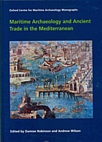 Maritime Archaeology and Ancient Trade in the Mediterranean (Hardcover, New)