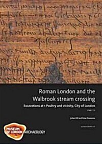 Roman London and the Walbrook Stream Crossing (Hardcover, New)