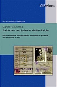 Freikirchen Und Juden Im Dritten Reich: Instrumentalisierte Heilsgeschichte, Antisemitische Vorurteile Und Verdrangte Schuld (Hardcover)