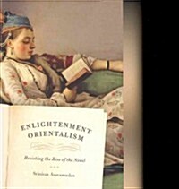 Enlightenment Orientalism: Resisting the Rise of the Novel (Paperback)