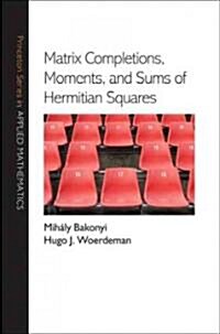 Matrix Completions, Moments, and Sums of Hermitian Squares (Hardcover)